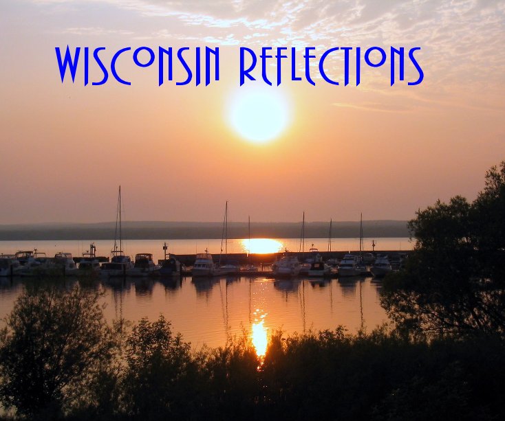 Ver Wisconsin Reflections por Wm. J. Parker