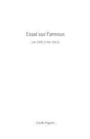 Essai sur l'amour (de 2005 à Mai 2012). book cover