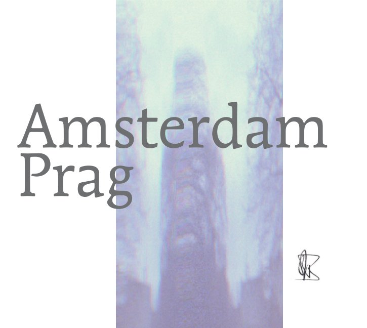 Visualizza AMSTERDAM / PRAG di STEVE BAUCH