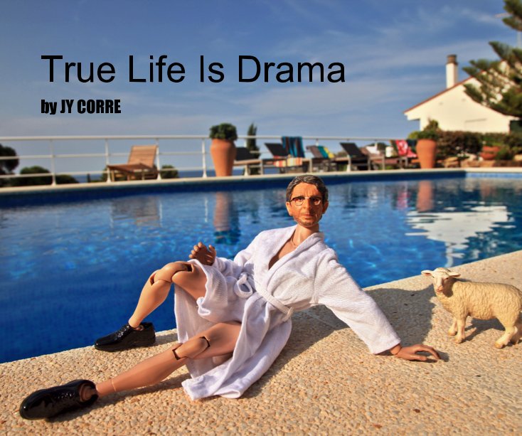 View True Life Is Drama by JY CORRE