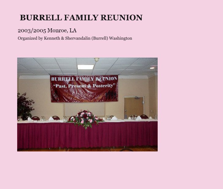 Bekijk BURRELL FAMILY REUNION op Organized by Shervandalin (Burrell) Washington