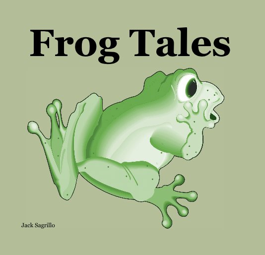 View Frog Tales by Jack Sagrillo