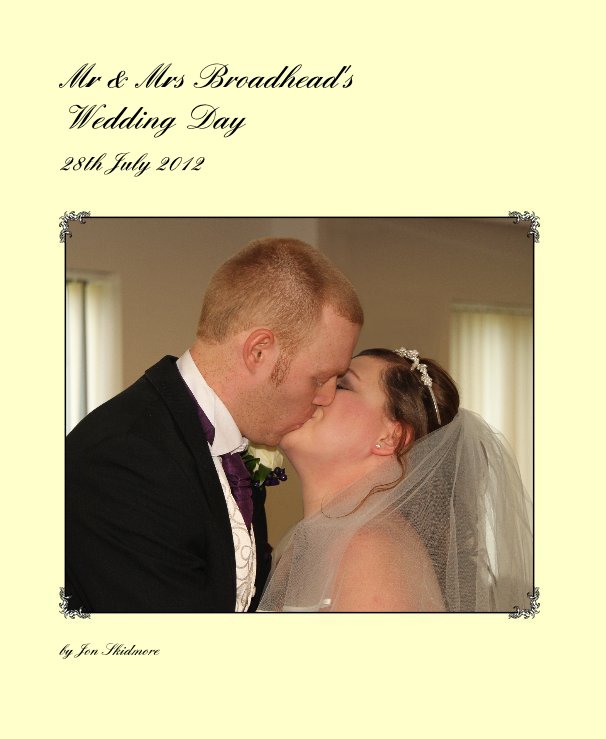 Mr Mrs Broadheads Wedding Day By Jon Skidmore Blurb - 