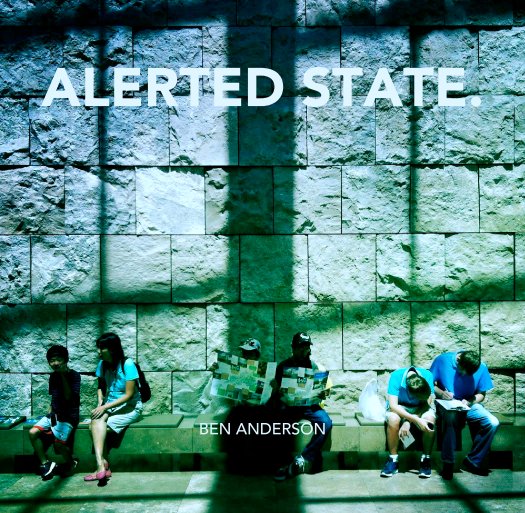View ALERTED STATE. by BEN ANDERSON