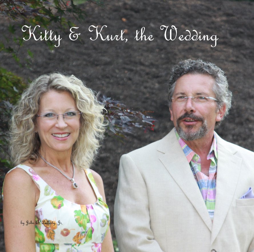 View Kitty & Kurt, the Wedding by John O. Lafferty, Jr.