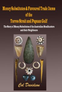 Money Substitutes and Favoured Trade Items of Torres Strait and Papuan Gulf (Black & White Edition) book cover