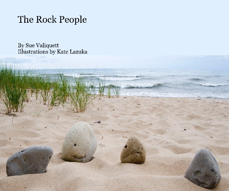 View The Rock People by Sue Valiquett Illustrations by Kate Lazuka