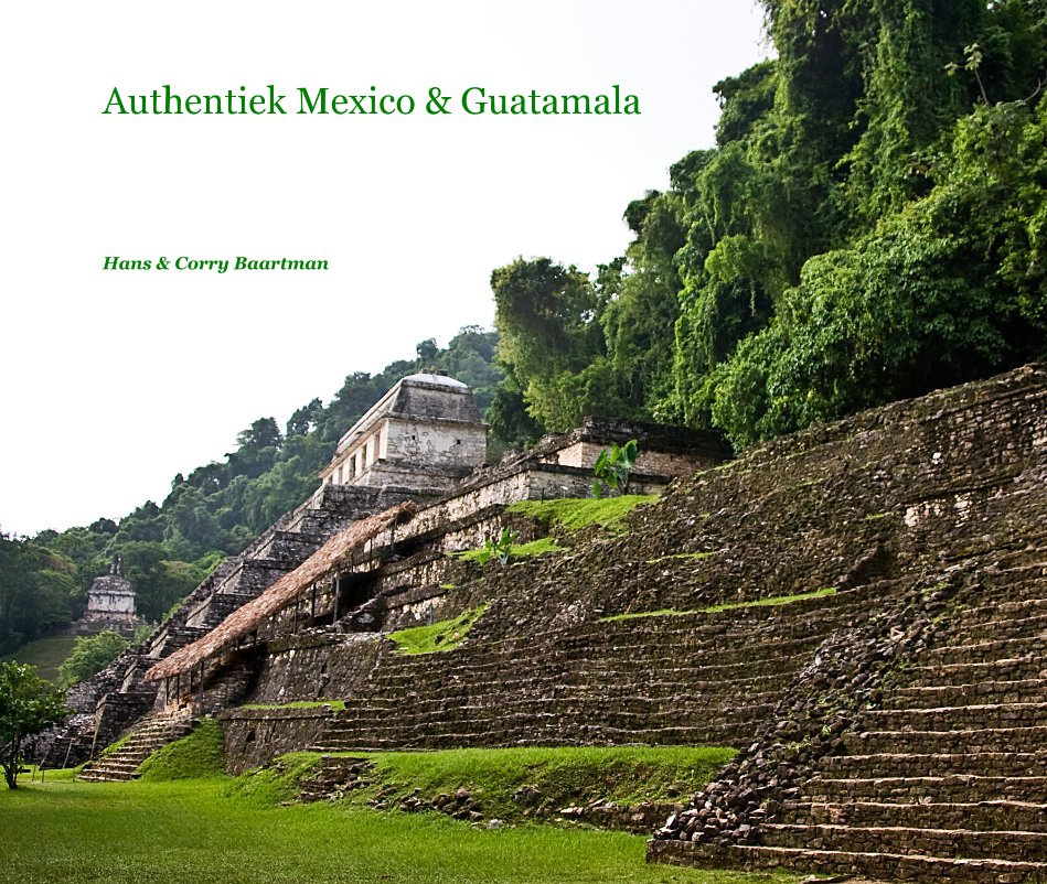 Ver Authentiek Mexico & Guatamala por Hans & Corry Baartman