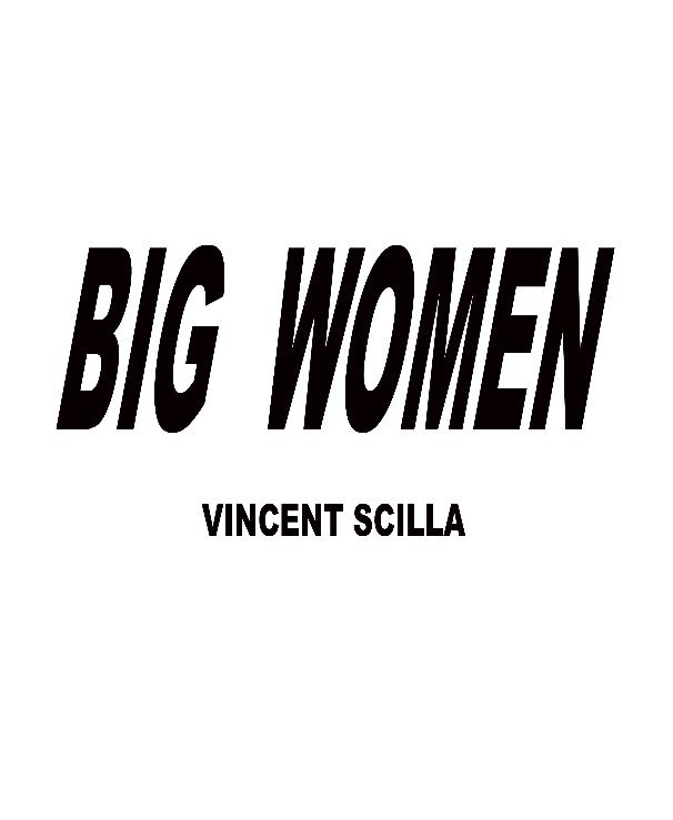 Bekijk Big Women op Vincent Scilla