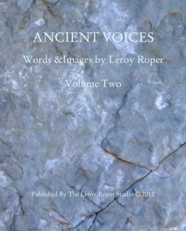 ANCIENT VOICES

Words &Images by Leroy Roper

Volume Two book cover