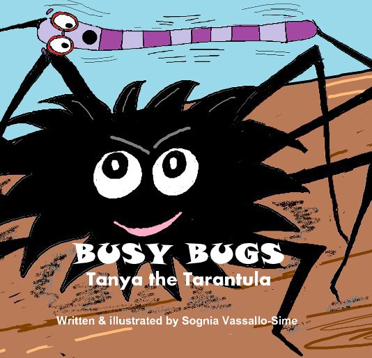 Visualizza BUSY BUGS Tanya the Tarantula di Sognia Vassallo-Sime