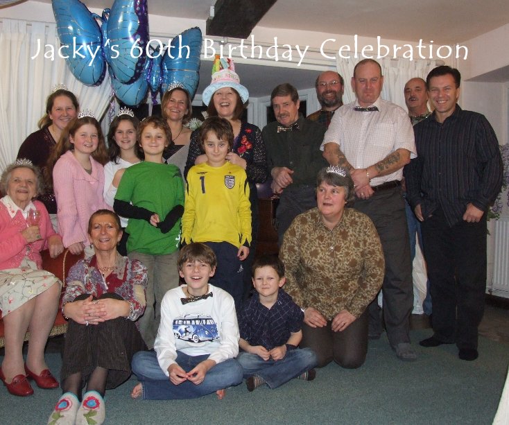 View Jacky's 60th Birthday Celebration by Compiled by Julian & Natasha Dark