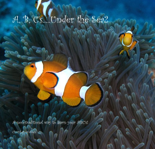View A, B, C's.....Under the Sea by Cheryl A. Warren