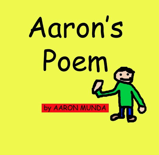View Aaron's Poem by kcmunda