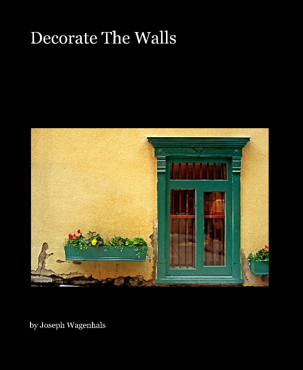 View Decorate The Walls by Joseph Wagenhals