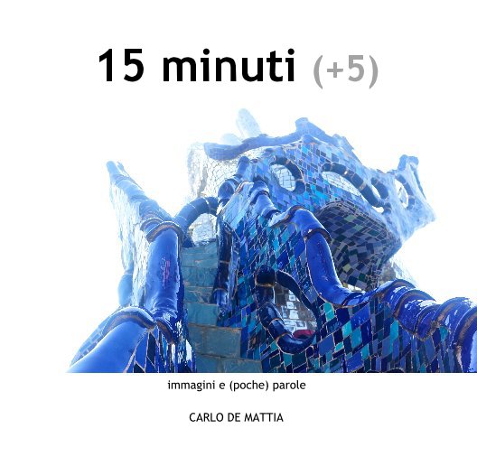 View 15 minuti (+5) by CARLO DE MATTIA