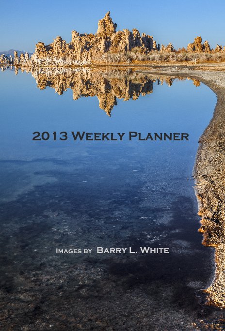 2013 Weekly Planner nach Barry L. White anzeigen