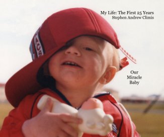 My Life: The First 25 Years Stephen Andrew Climis book cover