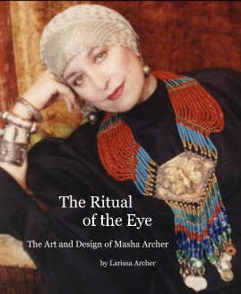 The Ritual of the Eye The Art and Design of Masha Archer by Larissa Archer book cover