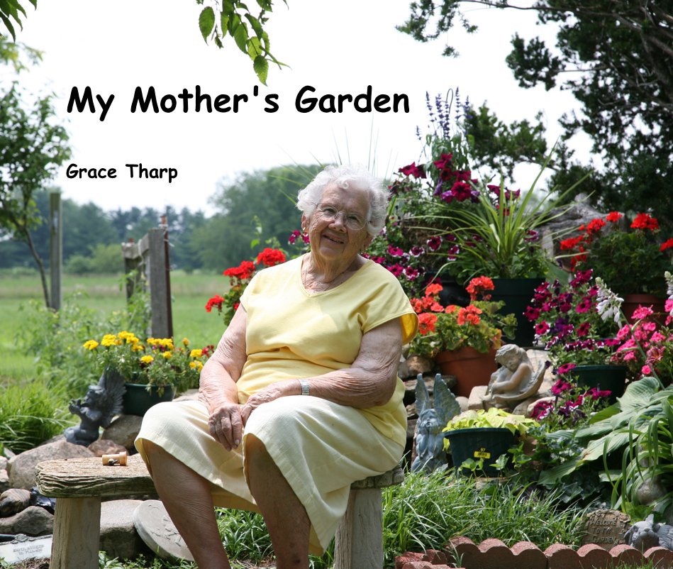 View My Mother's Garden by Grace Tharp