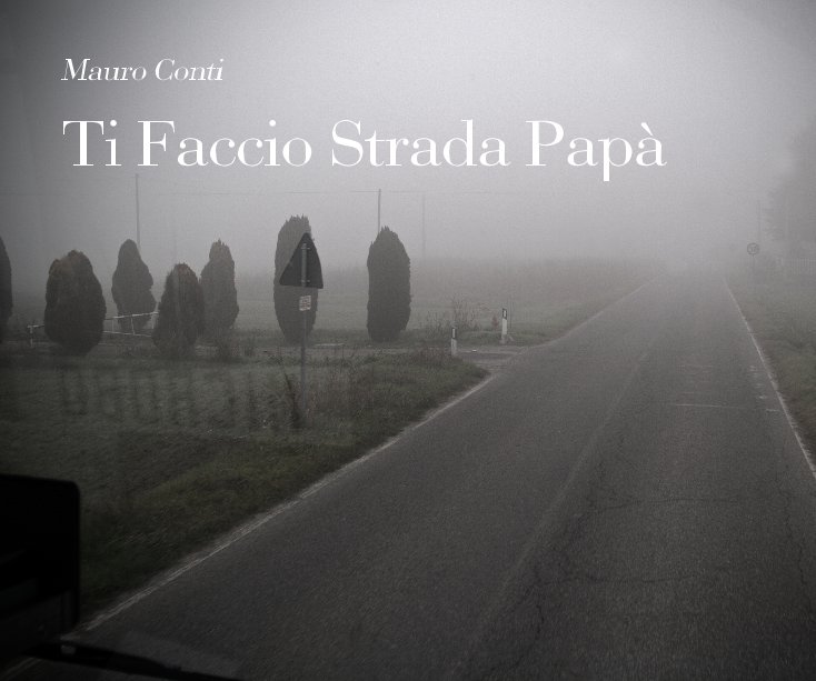 View Ti faccio strada papà by Mauro Conti