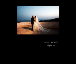 Marco e Antonella 6 luglio 2012 book cover