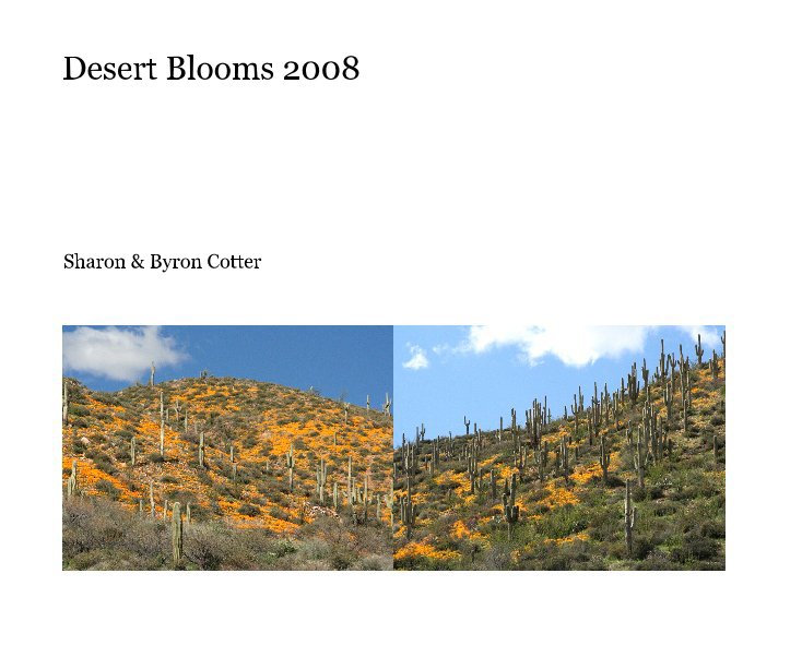 View Desert Blooms 2008 by Sharon & Byron Cotter
