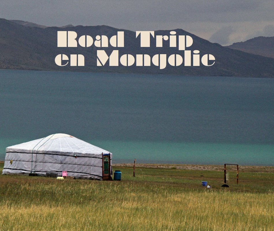 View Road Trip en Mongolie by André Massé