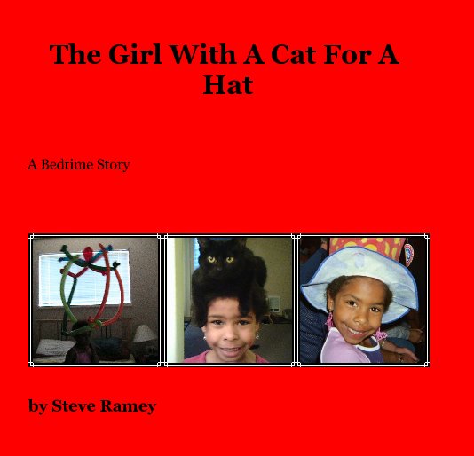 View The Girl With A Cat For A Hat by Steve Ramey