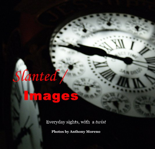 View Slanted / Images by Photos by Anthony Moreno