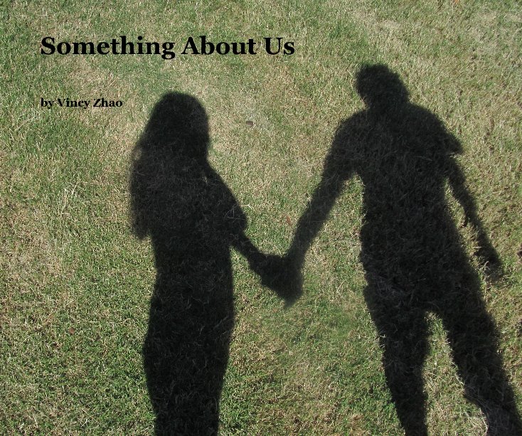 View Something About Us by Vincy Zhao