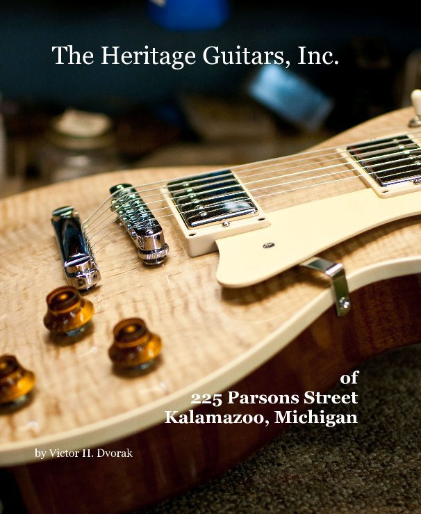 Bekijk The Heritage Guitar, Inc. op Victor H. Dvorak