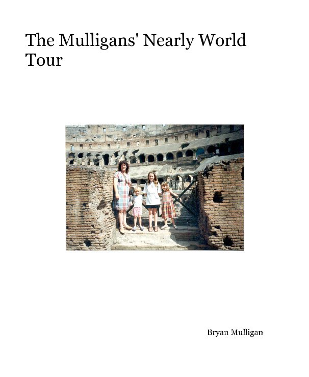 View The Mulligans' Nearly World Tour by Bryan Mulligan