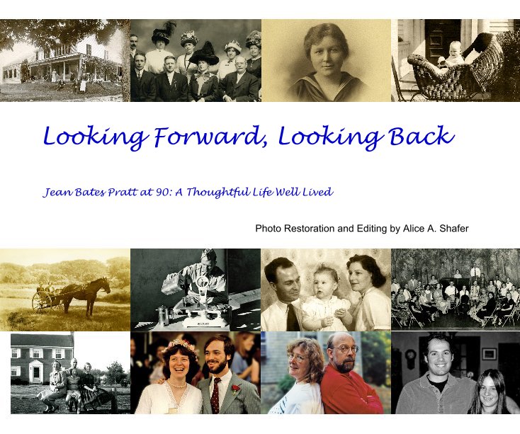 View Looking Forward, Looking Back by Alice A. Shafer