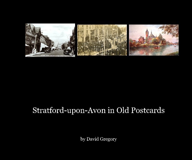 View Stratford-upon-Avon in Old Postcards by David Gregory