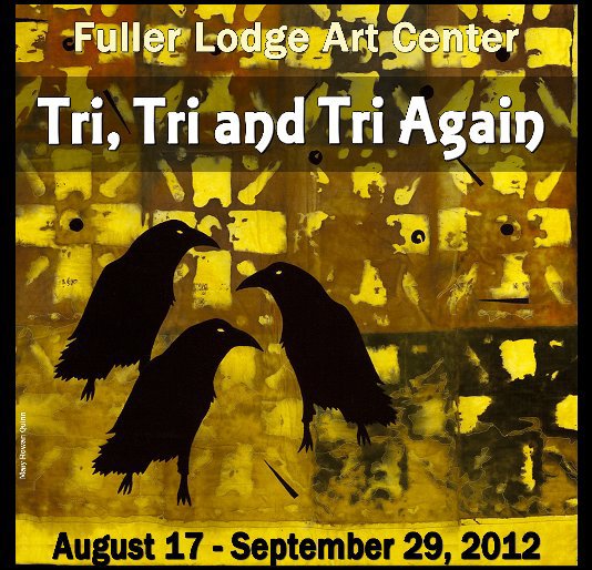 View Tri, Tri and Tri Again by Fuller Lodge Art Center
