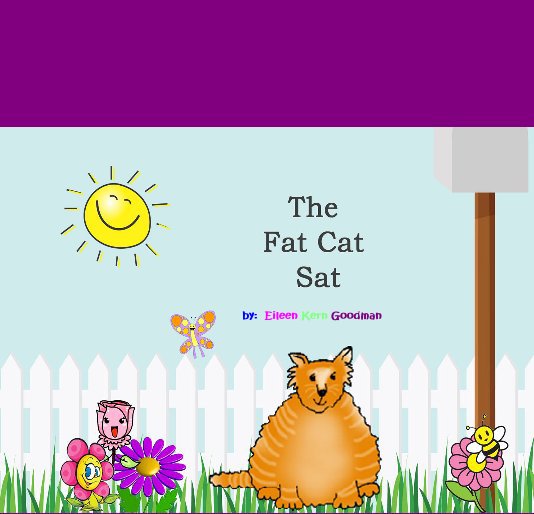 View The Fat Cat Sat by Eileen Kern Goodman