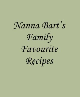 Nanna Bart’s Family Favourite Recipes book cover