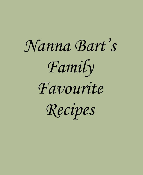 Nanna Bart’s Family Favourite Recipes nach rjbjpb anzeigen
