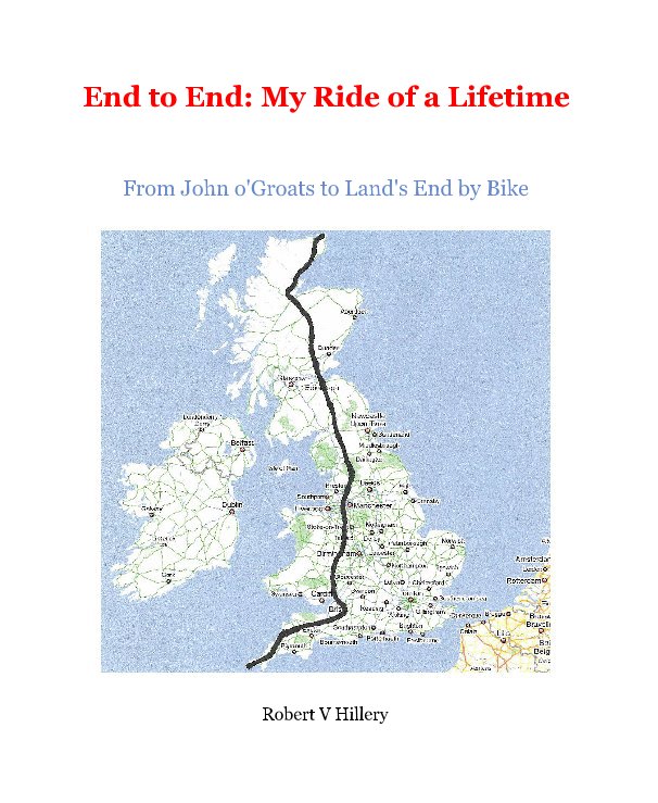 View End to End: My Ride of a Lifetime by Robert V Hillery