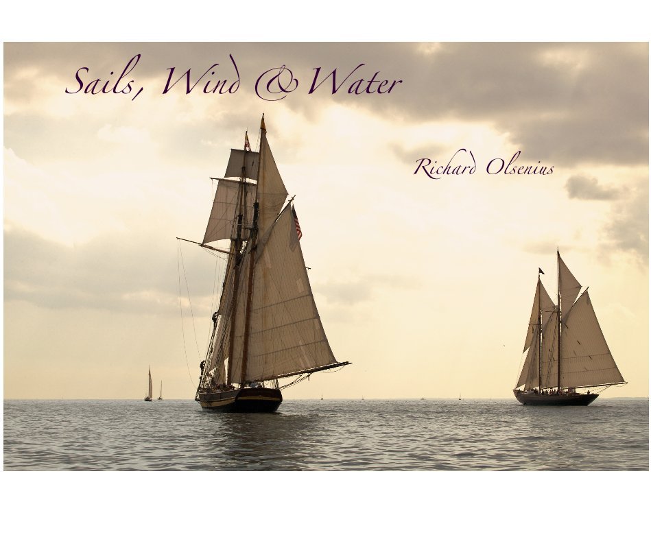 View Sails, Wind &Water by Richard Olsenius