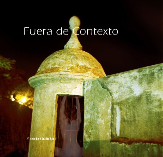 View Fuera de Contexto by Patricia Quilichini