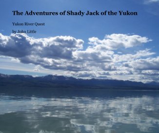 The Adventures of Shady Jack of the Yukon book cover