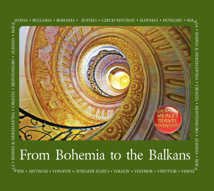 View From Bohemia to the Balkans by Graham Meale