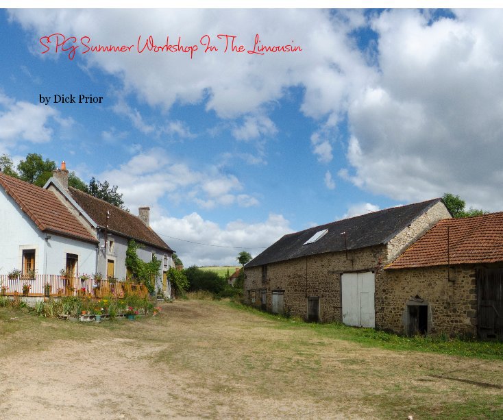 View SPG Summer Workshop In The Limousin by Dick Prior
