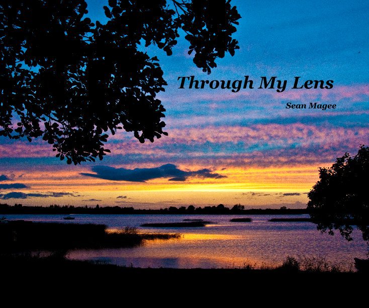 Visualizza Through My Lens di Sean Magee
