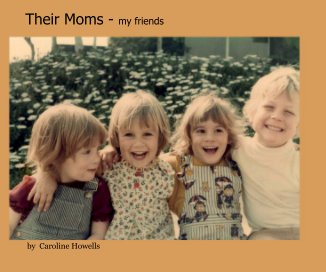 Their Moms - my friends book cover