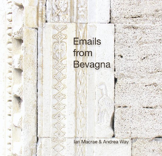 View Emails from Bevagna by Ian Macrae and Andrea Way
