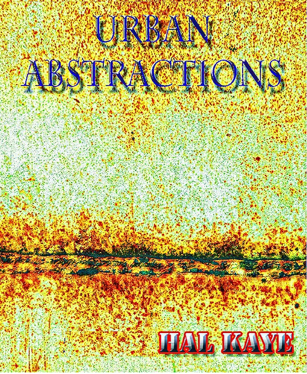 Ver URBAN • ABSTRACTIONS por Hal Kaye