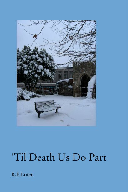 View 'Til Death Us Do Part by R.E.Loten